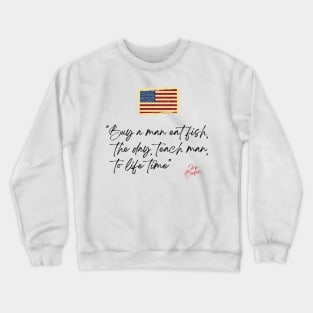 Buy a man eat fish the day teach man to life time Crewneck Sweatshirt